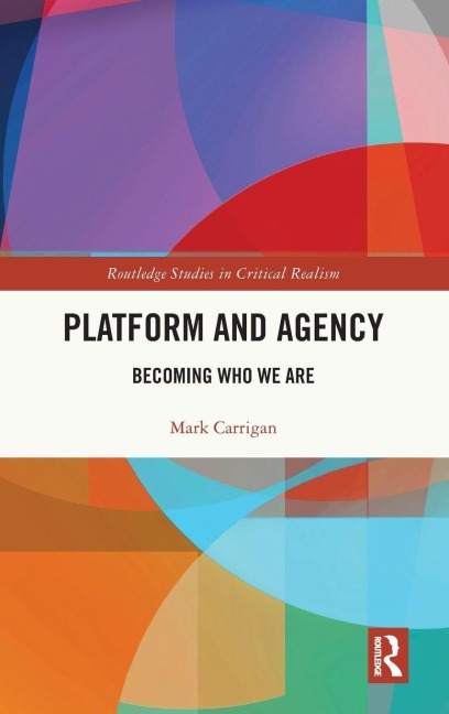 Platform and Agency: Becoming Who We Are