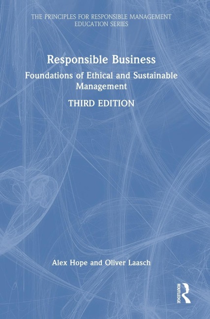 Responsible Business: Foundations of Ethical and Sustainable Management