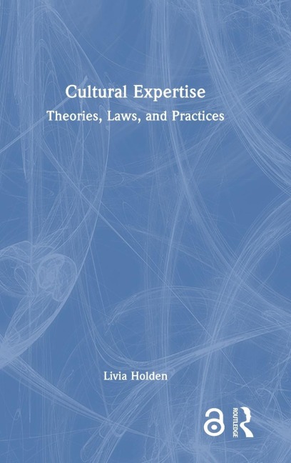 Cultural Expertise: Theories, Laws, and Practices