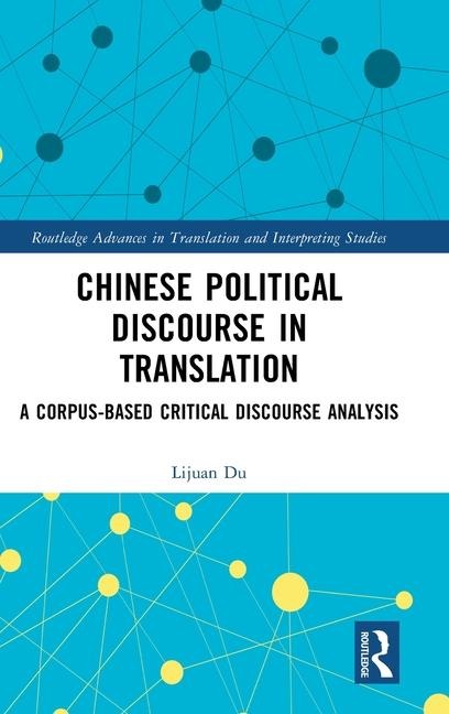 Chinese Political Discourse in Translation: A Corpus-based Critical Discourse Analysis