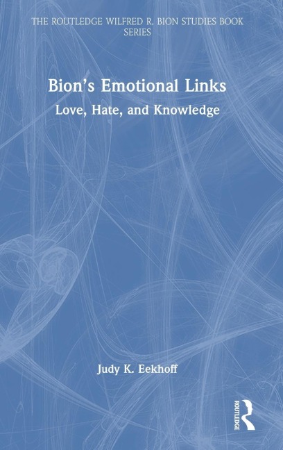 Bions Emotional Links: Love, Hate and Knowledge