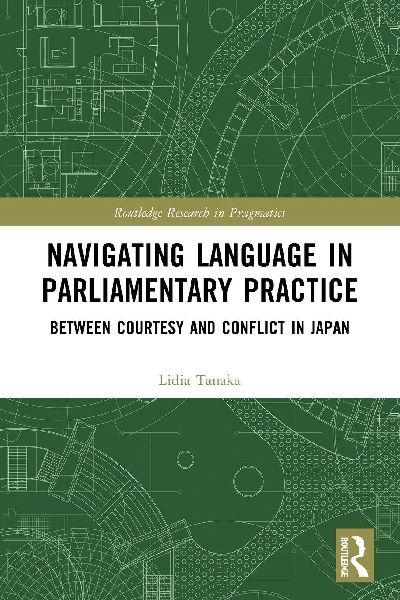 Navigating Language in Parliamentary Practice: Between Courtesy and Conflict in Japan
