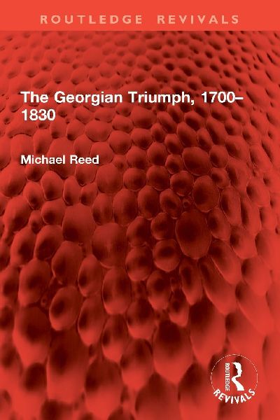 The Georgian Triumph, 1700-1830