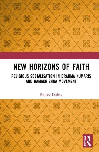 New Horizons of Faith: Religious Socialisation in Brahma Kumaris and Ramakrishna Movement