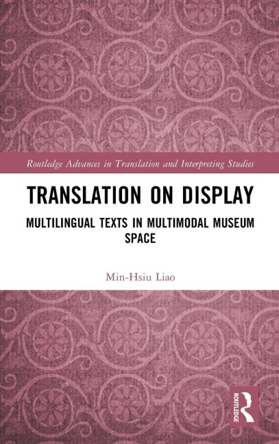 Translation on Display: Multilingual Texts in Multimodal Museum Space