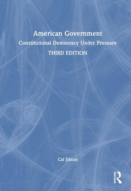 American Government: Constitutional Democracy Under Pressure