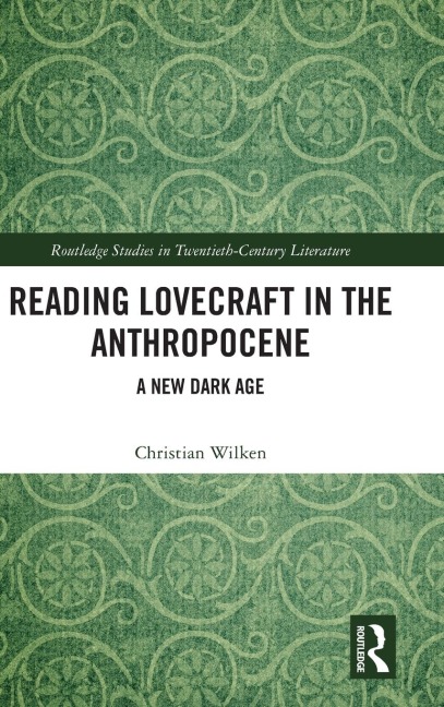 Reading Lovecraft in the Anthropocene: A New Dark Age