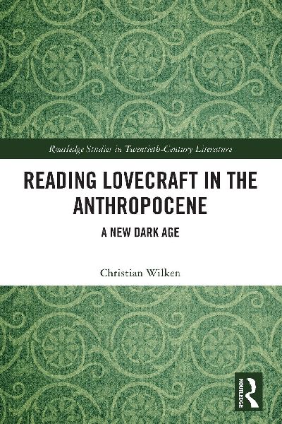 Reading Lovecraft in the Anthropocene: A New Dark Age