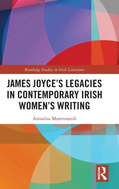 James Joyces Legacies in Contemporary Irish Womens Writing