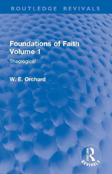 Foundations of Faith Volume 1: Theological