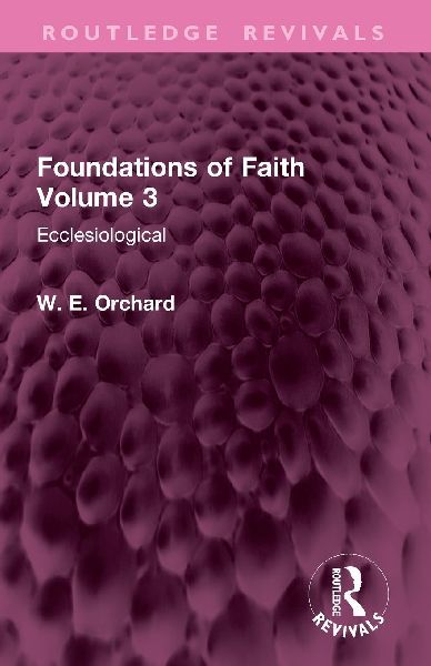 Foundations of Faith Volume 3: Ecclesiological