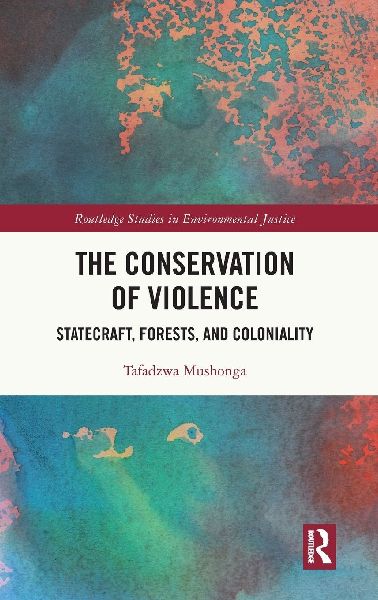 The Conservation of Violence: Statecraft, Forests, and Coloniality