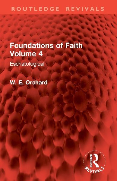 Foundations of Faith Volume 4: Eschatological