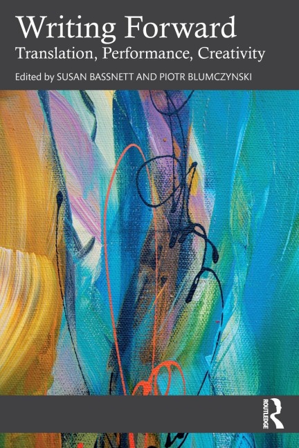 Writing Forward: Translation, Performance, Creativity