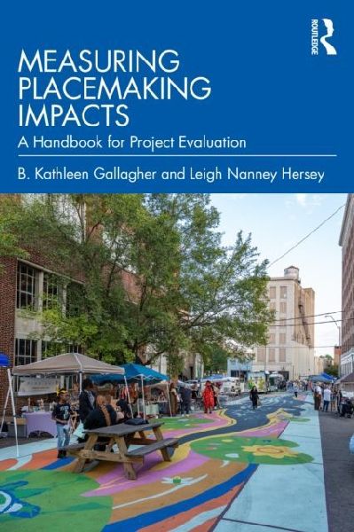 Measuring Placemaking Impacts: A Handbook for Project Evaluation