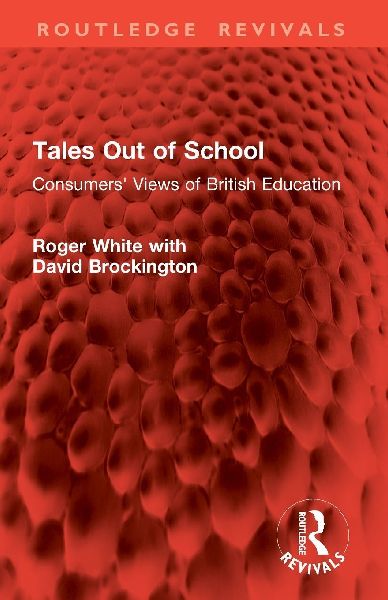 Tales Out of School: Consumers Views of British Education