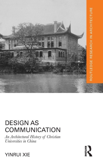 Design as Communication: An Architectural History of Christian Universities in China