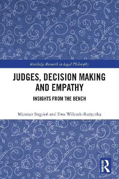 Judges, Decision Making and Empathy: Insights from the Bench