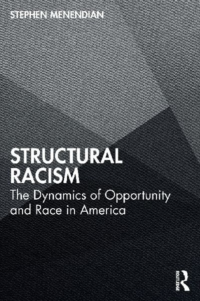Structural Racism: The Dynamics of Opportunity and Race in America