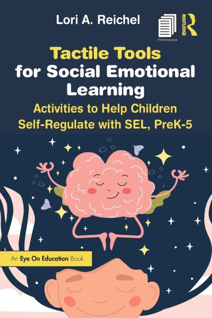Tactile Tools for Social Emotional Learning: Activities to Help Children Self-Regulate with SEL, PreK-5