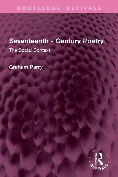 Seventeenth - Century Poetry: The Social Context