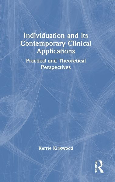 Individuation and its Contemporary Clinical Applications: Practical and Theoretical Perspectives