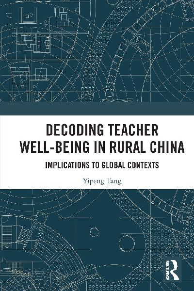 Decoding Teacher Well-being in Rural China: Implications to Global Contexts