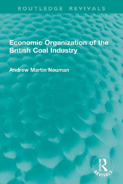 Economic Organization of the British Coal Industry