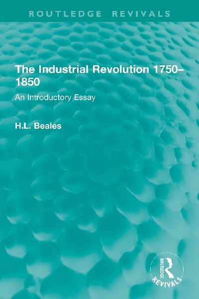The Industrial Revolution 1750-1850: An Introductory Essay