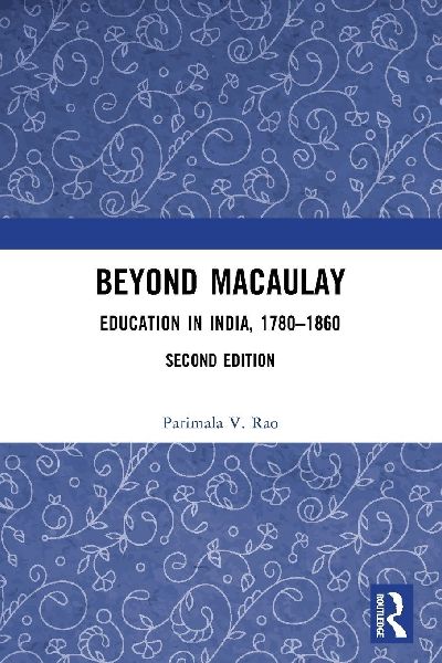 Beyond Macaulay: Education in India, 1780-1860