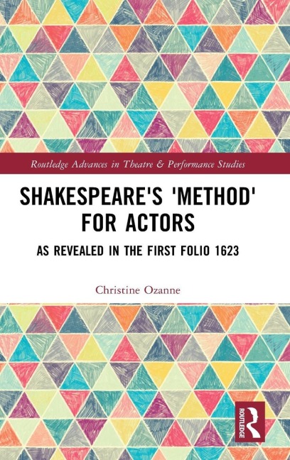 Shakespeare's 'Method' for Actors: As Revealed in The First Folio 1623