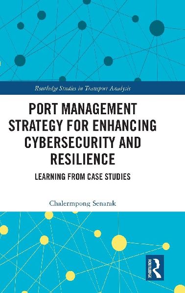 Port Management Strategy for Enhancing Cybersecurity and Resilience: Learning from Case Studies