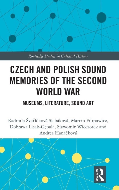 Czech and Polish Sound Memories of the Second World War: Museums, Literature, Sound Art