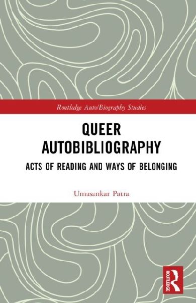 Queer Autobibliography: Acts of Reading and Ways of Belonging