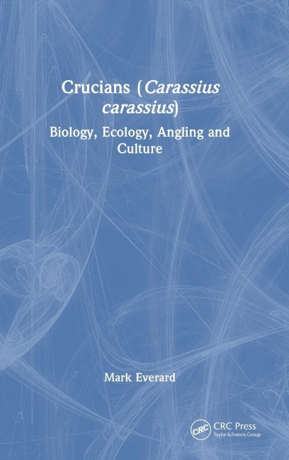 Crucians (Carassius carassius): Biology, Ecology, Angling and Culture