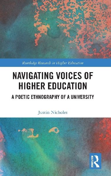 Navigating Voices of Higher Education: A Poetic Ethnography of a University
