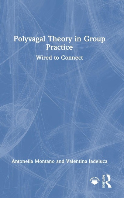 Polyvagal Theory in Group Practice: Wired to Connect