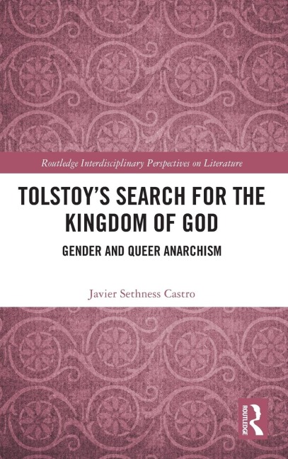 Tolstoys Search for the Kingdom of God: Gender and Queer Anarchism