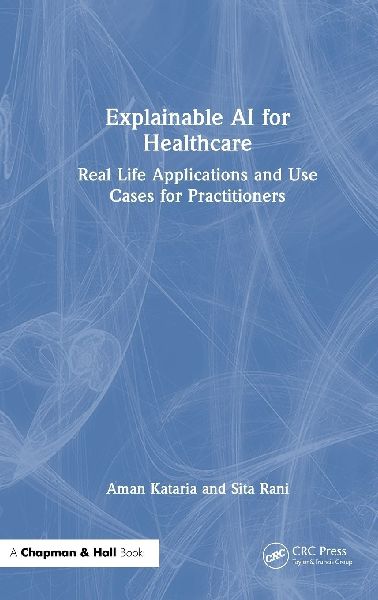 Explainable AI for Healthcare: Real Life Applications and Use Cases for Practitioners