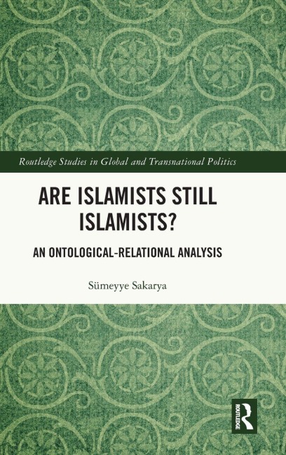 Are Islamists Still Islamists?: An Ontological-Relational Analysis
