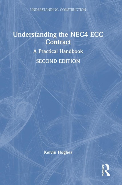 Understanding the NEC4 ECC Contract: A Practical Handbook