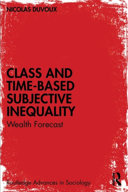 Class and Time-Based Subjective Inequality: Wealth Forecast