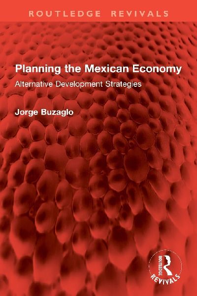 Planning the Mexican Economy: Alternative Development Strategies