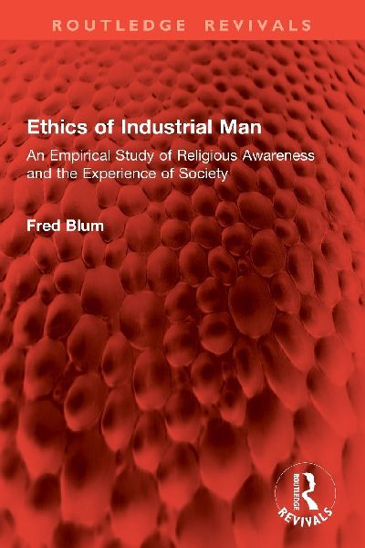 Ethics of Industrial Man: An Empirical Study of Religious Awareness and the Experience of Society