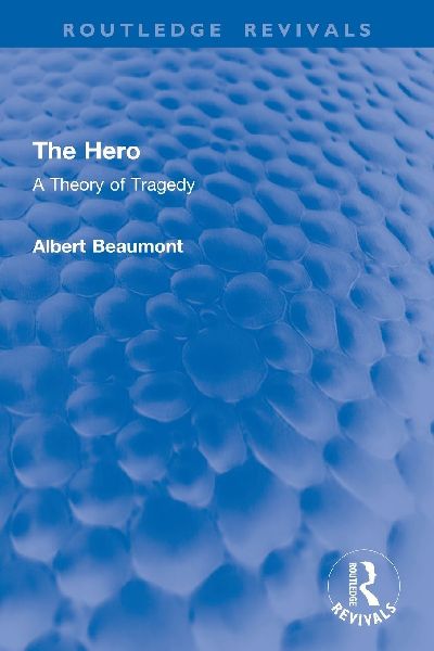 The Hero: A Theory of Tragedy