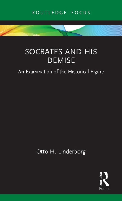 Socrates and his Demise: An Examination of the Historical Figure
