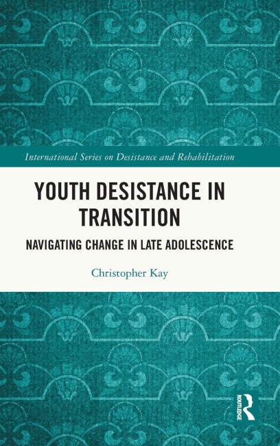 Youth Desistance in Transition: Navigating Change in Late Adolescence