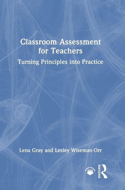 Classroom Assessment for Teachers: Turning Principles into Practice