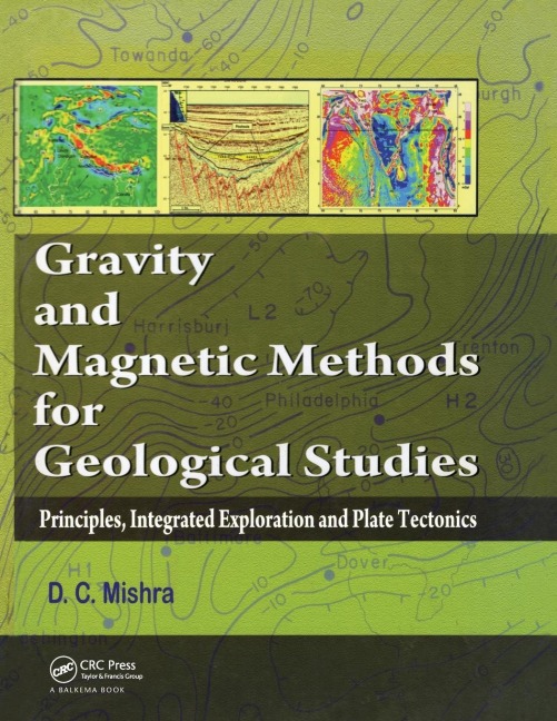 Gravity and Magnetic Methods for Geological Studies: Principles, Integrated Exploration and Plate Tectonics