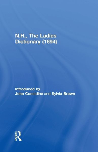 N.H., The Ladies Dictionary (1694)